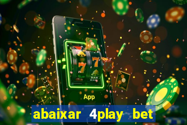 abaixar 4play bet baixar app